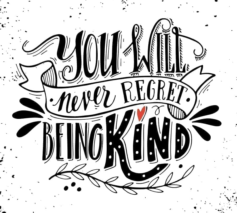 Kindness Challenge: You Will Never Regret Being Kind. Quote.